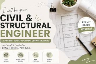 be your structural engineer for mep, permit, architectural and structural design