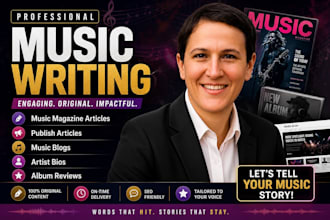 write music magazine articles, music blogs, artist bios, album review