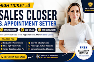 be your high ticket sales closer and b2b appointment setter