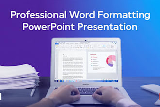 do professional word formatting data entry and powerpoint presentation