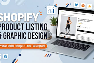 shopify product listing, product upload and graphic design