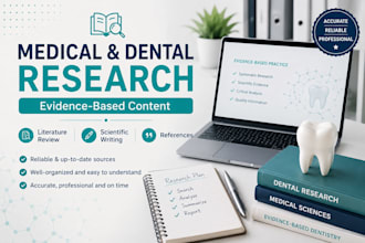 research and write evidence based medical and dental content