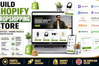 build shopify dropshipping store with uk suppliers and willing product