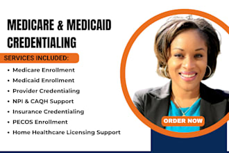 do medicaid, medicare and credentialing for your home healthcare licensing