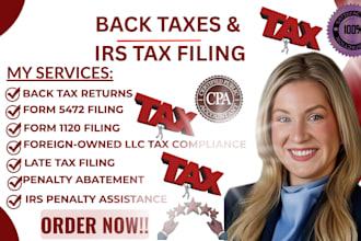 file back taxes foreign own llc form 1065, late 5472,1120 irs penalties as CPA