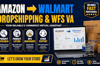 be your amazon to walmart dropshipping and wfs virtual assistant