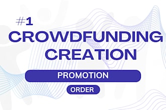 do crowdfunding creation and promotion for gofundme indiegogo kickstarter