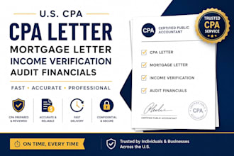 write US CPA letter, mortgage letter, income verification and audit financials