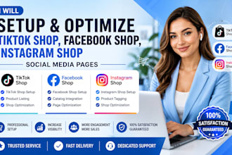 setup and optimize tiktok shop, facebook shop, instagram shop social media pages