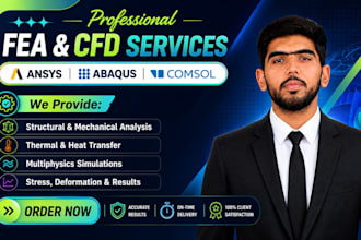 perform cfd, fea, and thermal analysis using ansys, comsol and abaqus
