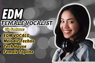 be your female edm vocalist, melodic techno singer and tech house topliner