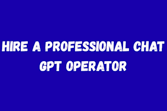 be your professional chat gpt operator