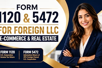 prepare form 1120 and 5472 for foreign owned ecommerce and real estate llcs