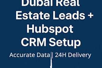 provide dubai real estate leads and hubspot CRM setup