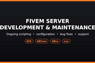 be your ongoing fivem server developer and maintainer