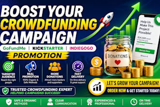 promote crowdfunding campaign for gofundme promotion, kickstarter, indiegogo