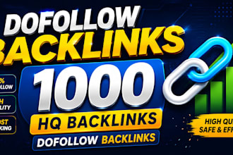 1000 dofollow backlinks for your urls and keywords