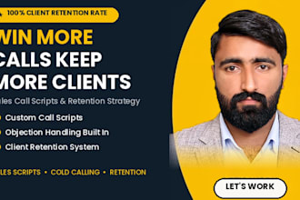 write sales call scripts and client retention strategy