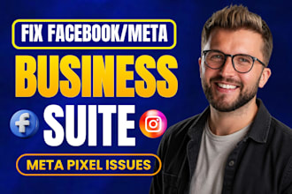 fix meta business suite, business manager, ad account and meta pixel issues