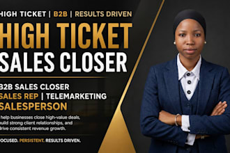 be high ticket sales closer b2b sales closer sales rep telemarketing salesperson