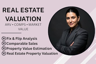 provide real estate property valuation, arv, comps and valuation appraisal