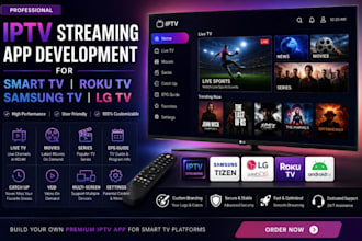 build iptv streaming app for smart TV, roku TV and samsung TV, lg tv, iboplayer
