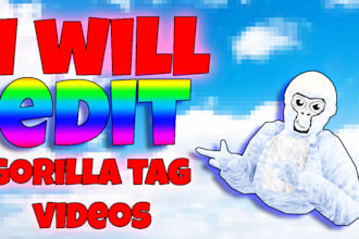 edit your gorilla tag videos