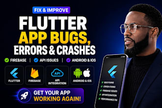 fix flutter app bugs, errors, crashes, firebase and API issues for android ios