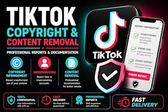 prepare tiktok copyright, impersonation and content removal reports