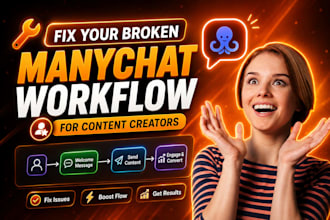 fix your broken manychat workflow for content creators