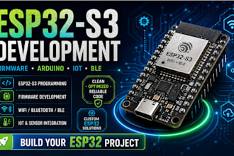 develop esp32 s3 pcb, firmware, esp32 programming, arduino and iot projects
