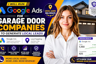 run google ads for garage door companies to generate local leads