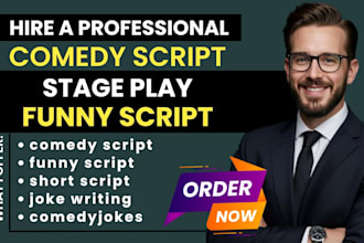 write comedy script, stand up comedy, short film, stage play and script editing