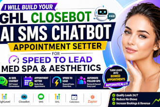 ghl closebot ai SMS chatbot appointment setter speed to lead med spa, aesthetics