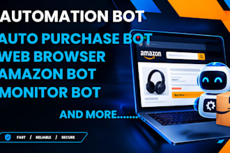 build web browser automation bot, with amazon monitor bot, and auto purchase bot