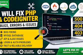 fix PHP bugs errors and develop any php,codeigniter,laravel, project