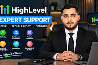 be your gohighlevel expert for CRM setup, troubleshooting and support