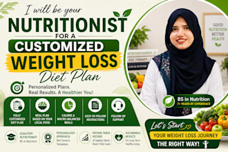 be your nutritionist for a customized weight loss diet plan