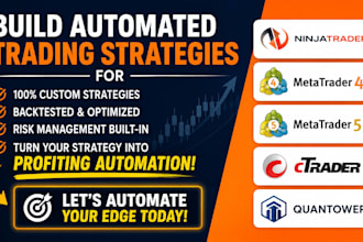 build automated trading strategies for ninjatrader, mt4,mt5, ctrader,  quantower
