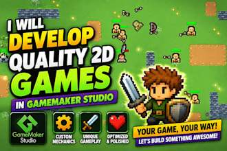 develop a quality 2d games for you in gamemaker studio with custom mechanics
