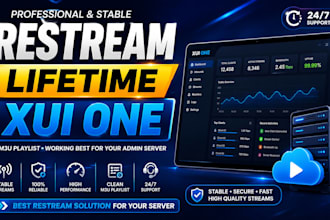 offer best restream service, m3u playlist working best for your admin server xui