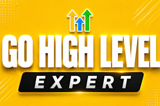 be your gohighlevel expert,  gohighlevel automation
