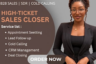 be a commission based high ticket sales closer for b2b and saas