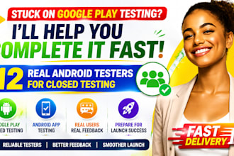 provide 12 testers for google play closed testing and android app testing