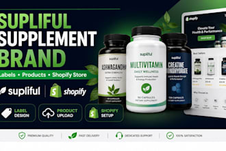 design supliful supplement labels, upload products, build shopify store