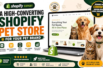 design a high converting shopify pet store for your pet brand