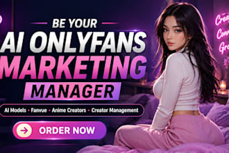 be your ai onlyfans marketing manage model fanvue nsfw anime onlyfans management
