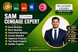 do sam cengage ms excel ,word , powerpoint, access project and modules urgently