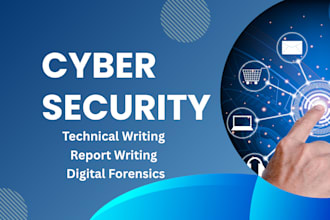 do cybersecurity technical writing, report writing and digital forensics