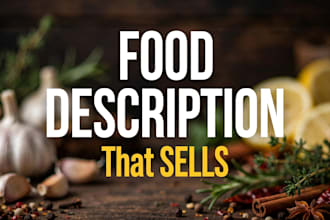 write mouthwatering food product description